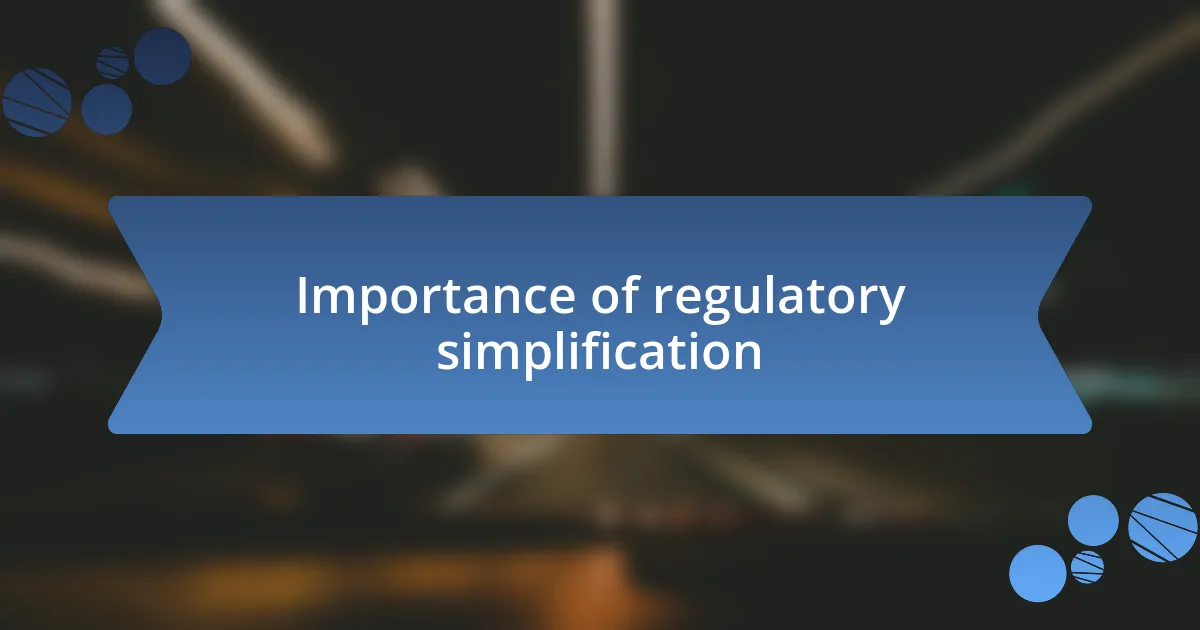 Importance of regulatory simplification