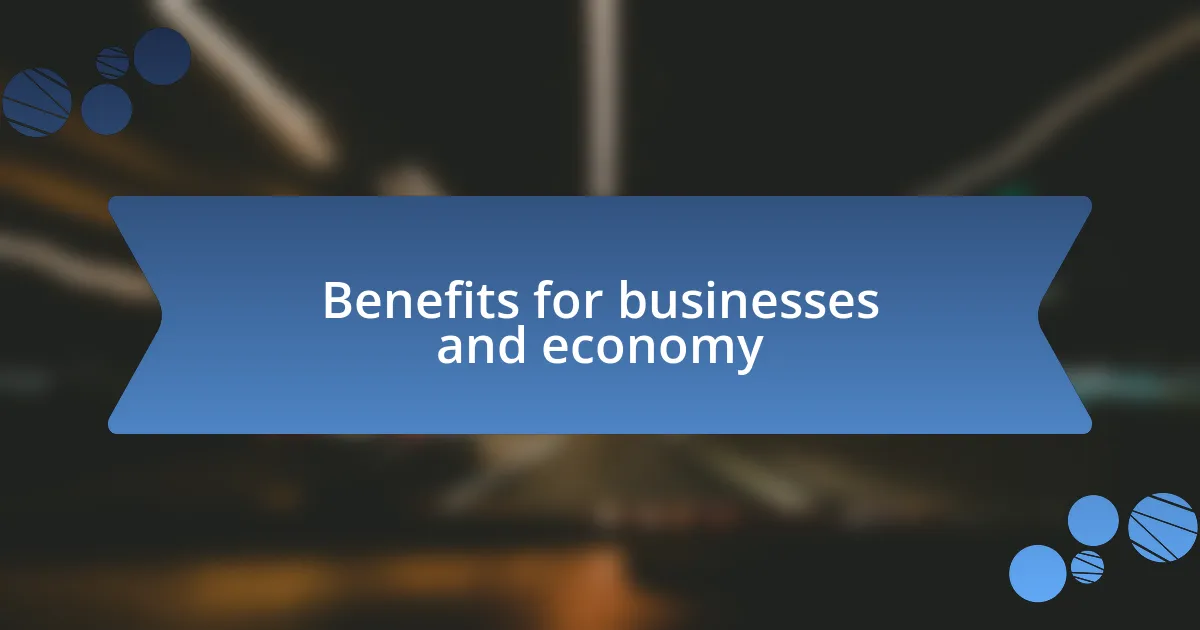 Benefits for businesses and economy