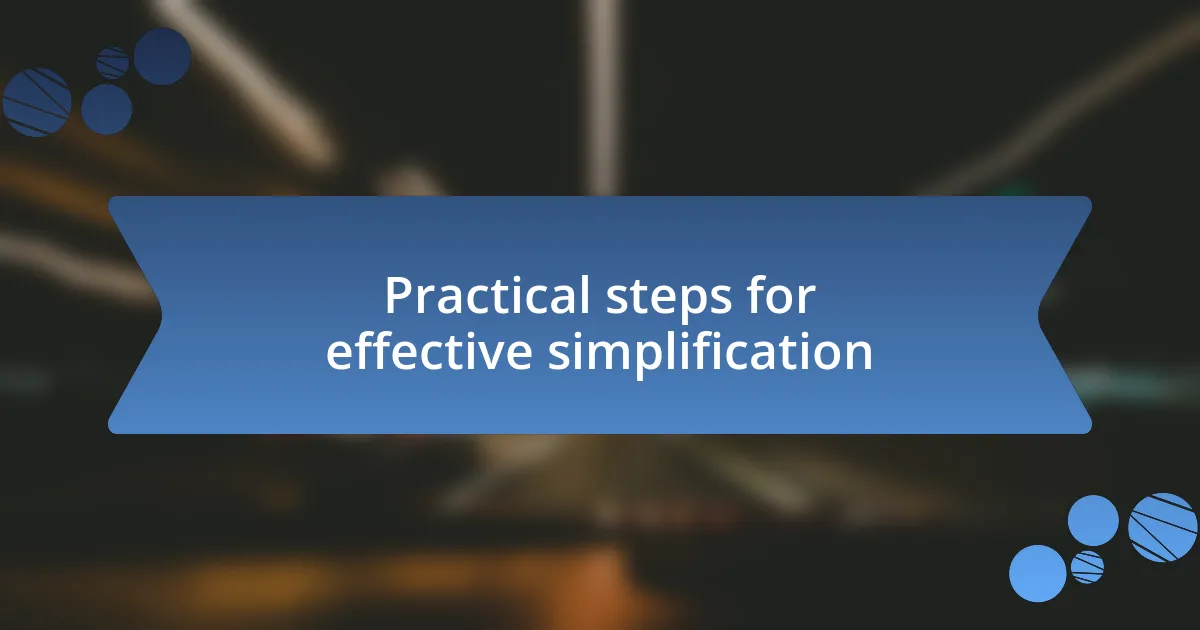 Practical steps for effective simplification