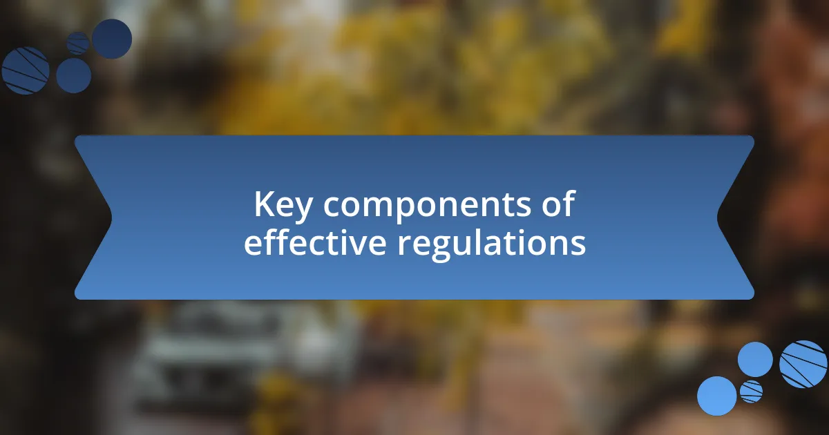 Key components of effective regulations