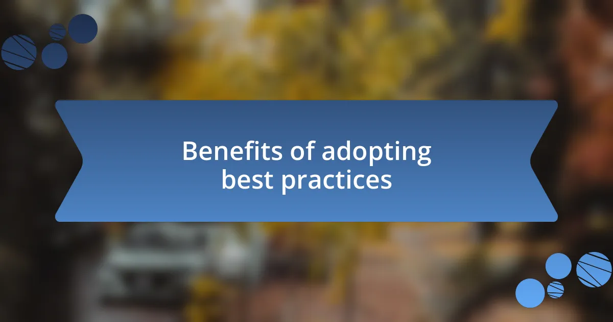 Benefits of adopting best practices