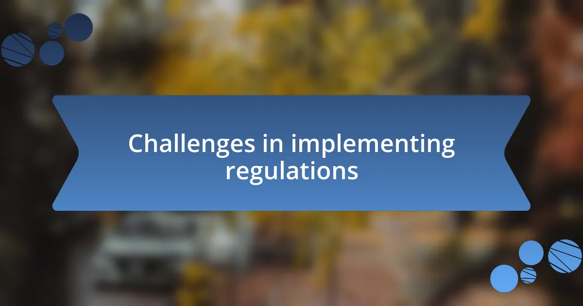 Challenges in implementing regulations