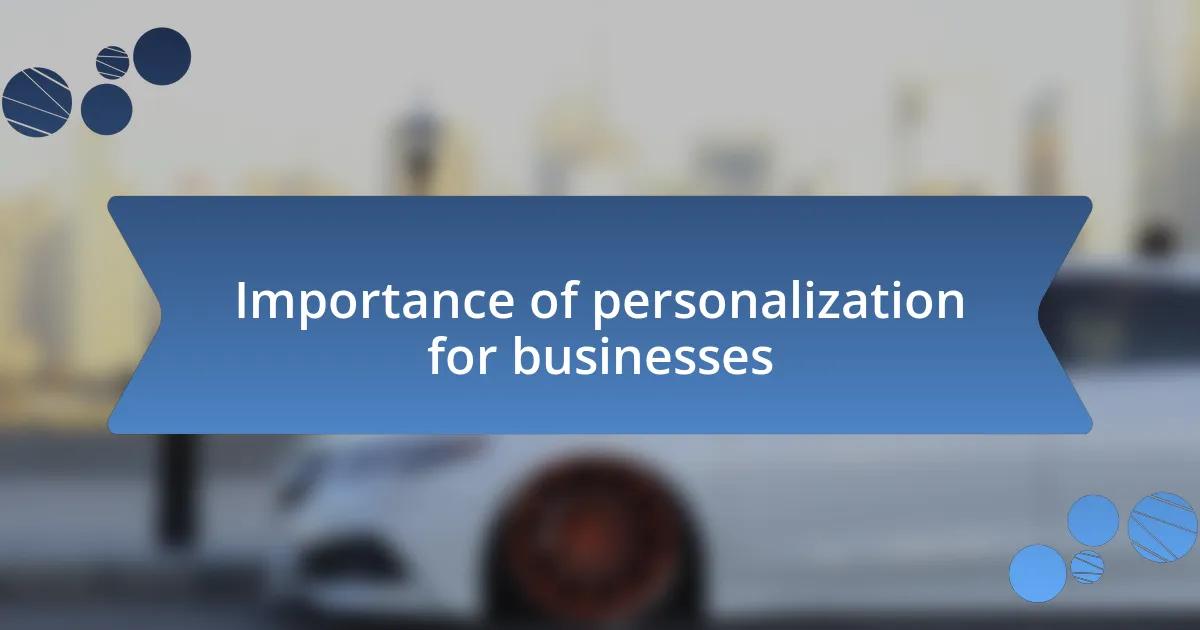 Importance of personalization for businesses