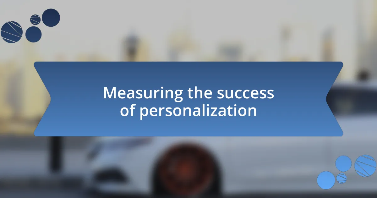 Measuring the success of personalization