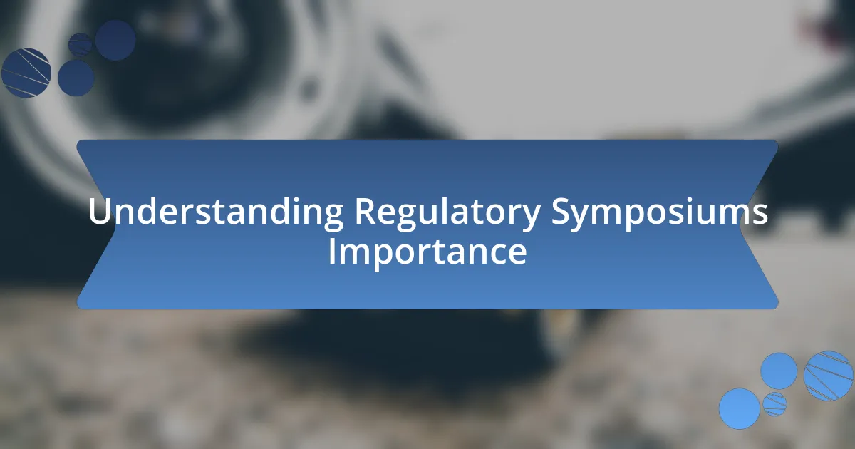 Understanding Regulatory Symposiums Importance