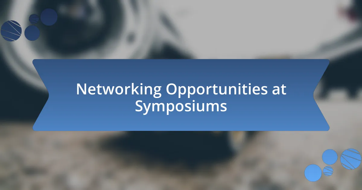 Networking Opportunities at Symposiums