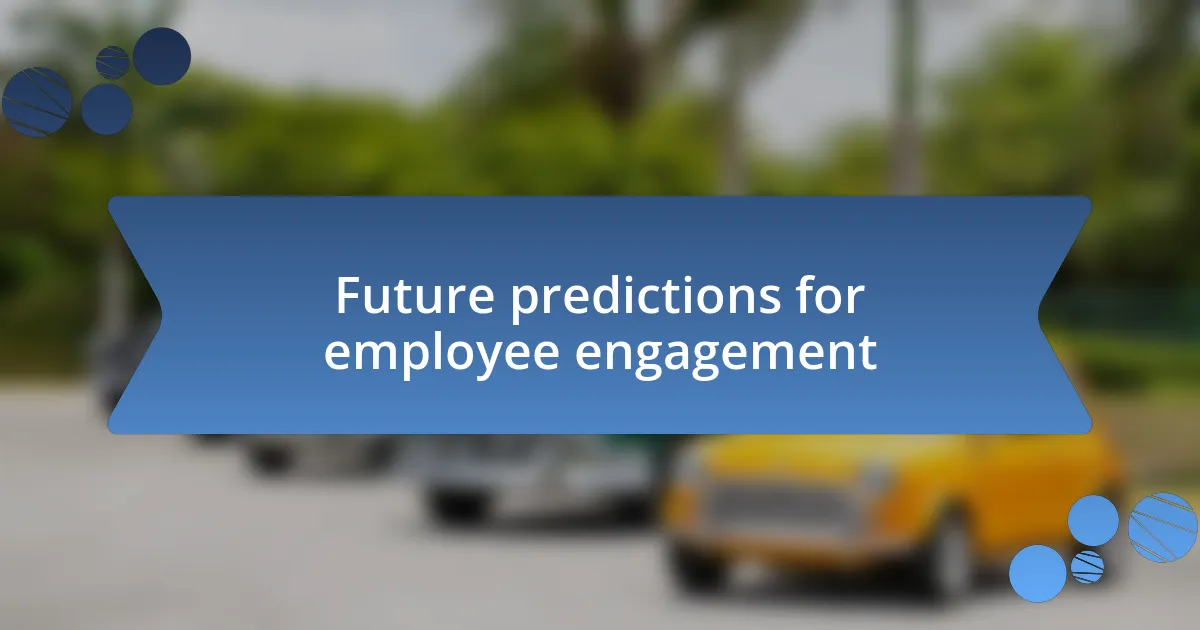 Future predictions for employee engagement