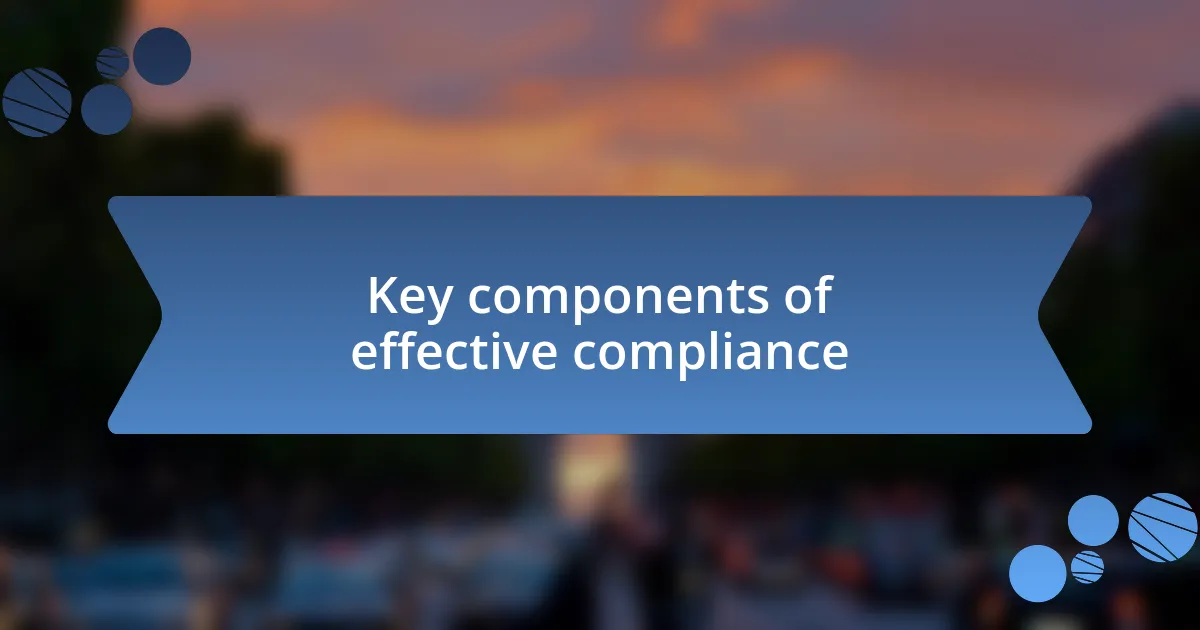 Key components of effective compliance