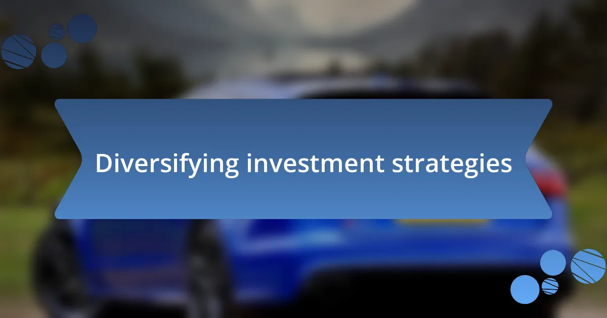 Diversifying investment strategies