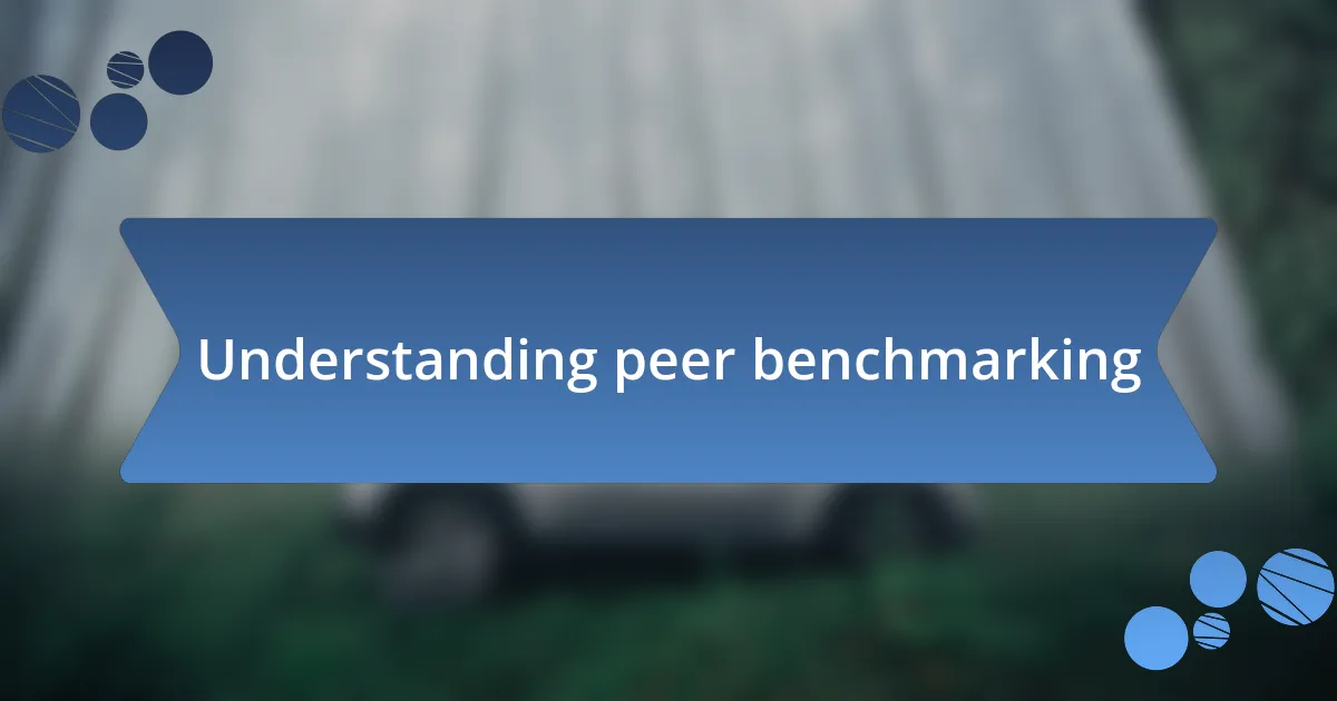 Understanding peer benchmarking