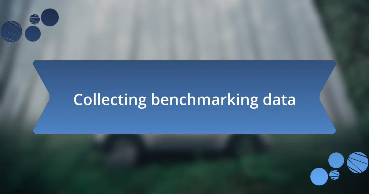 Collecting benchmarking data