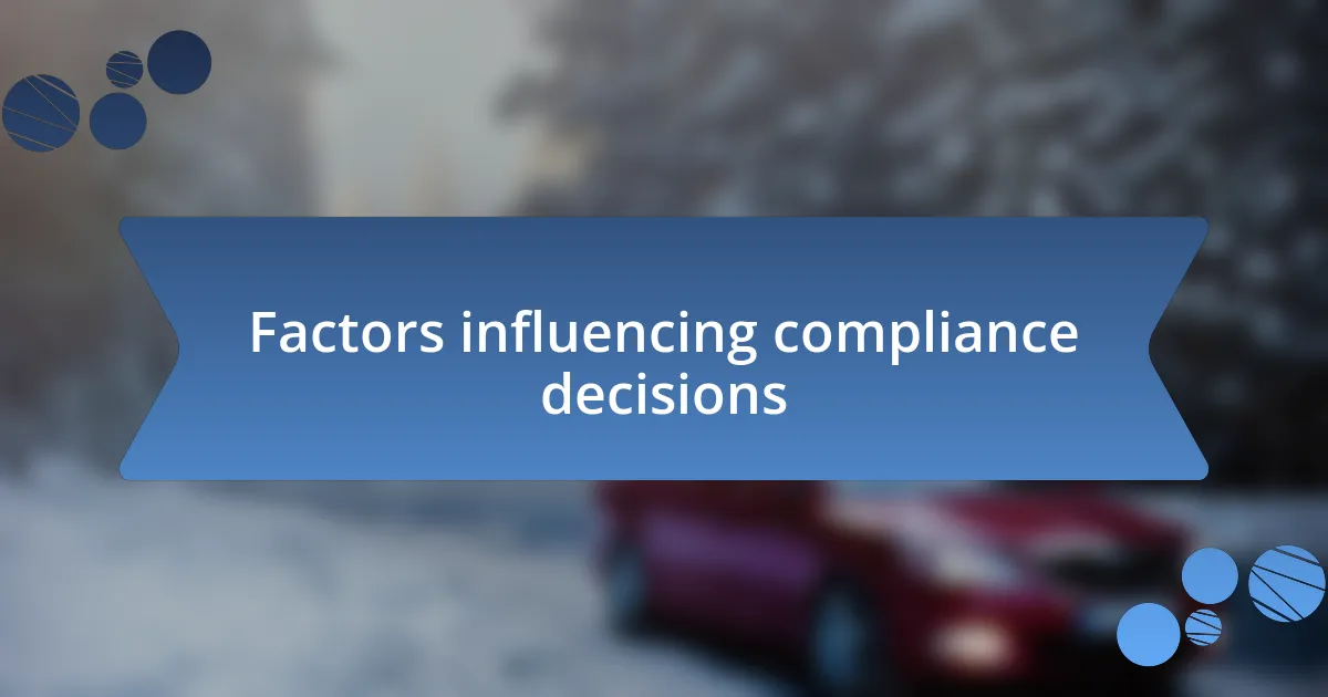 Factors influencing compliance decisions