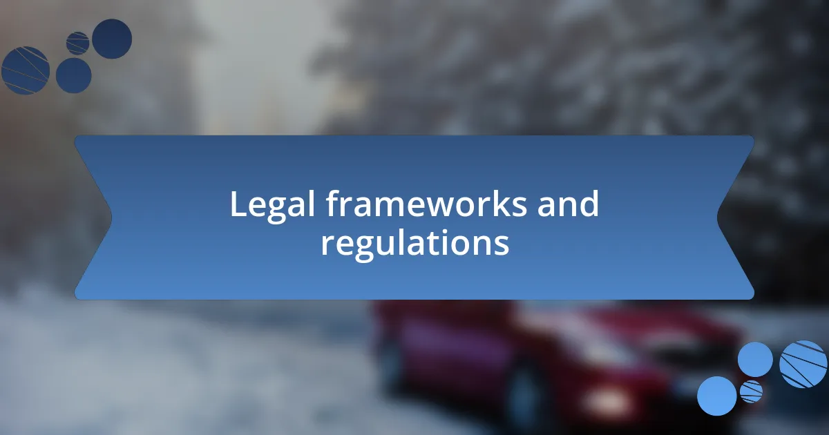 Legal frameworks and regulations