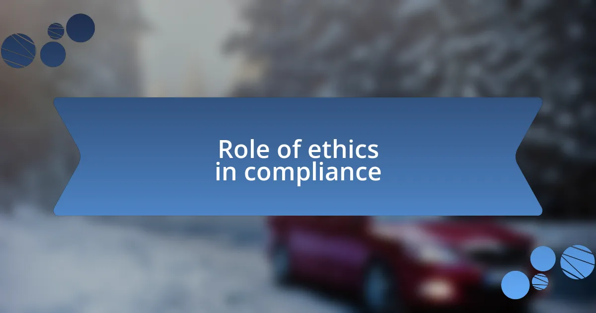 Role of ethics in compliance