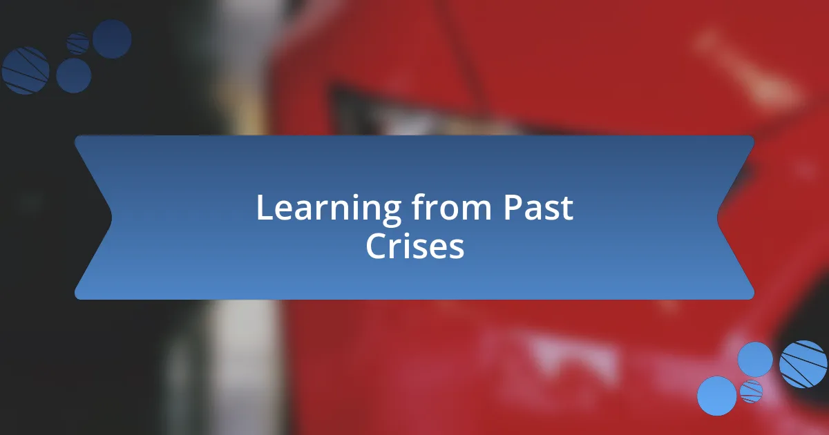 Learning from Past Crises