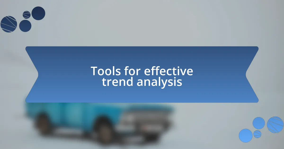 Tools for effective trend analysis